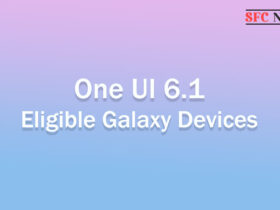 Samsung One UI 6.1 eligible Devices