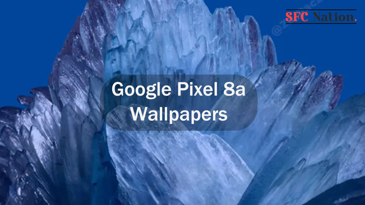 Google Pixel 8A Wallpapers