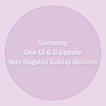Samsung One UI 6.0 update non-flagship models